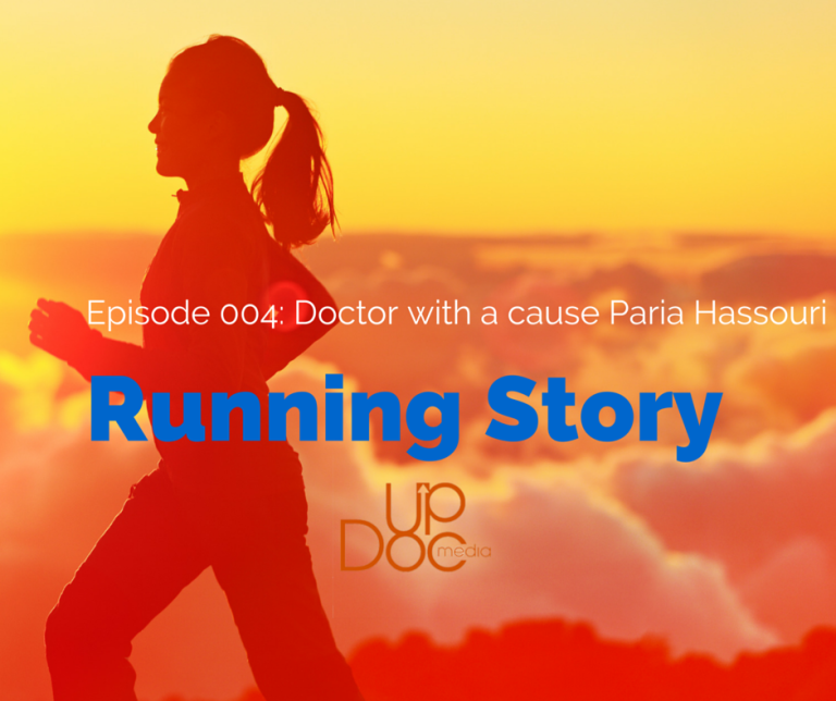 Running Story 004: A Doctor with a Cause Paria Hassouri