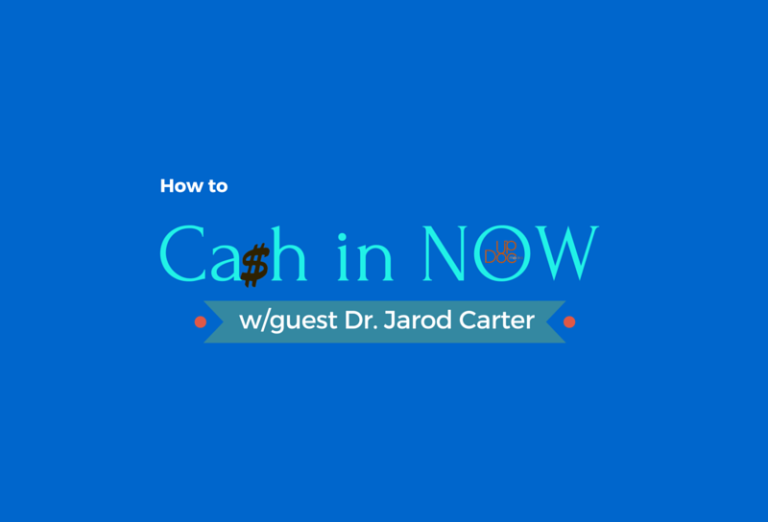 How to Cash in NOW w/ Dr. Jarod Carter