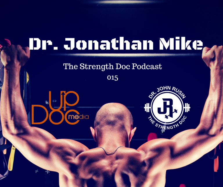 Strength Doc Podcast- 015 Dr. Jonathan Mike