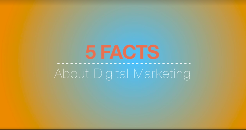 5 Facts About Digital Marketing You NEED To Know