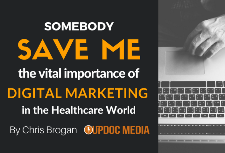 Somebody Save Me: The Vital Importance of Digital Marketing in the Healthcare World
