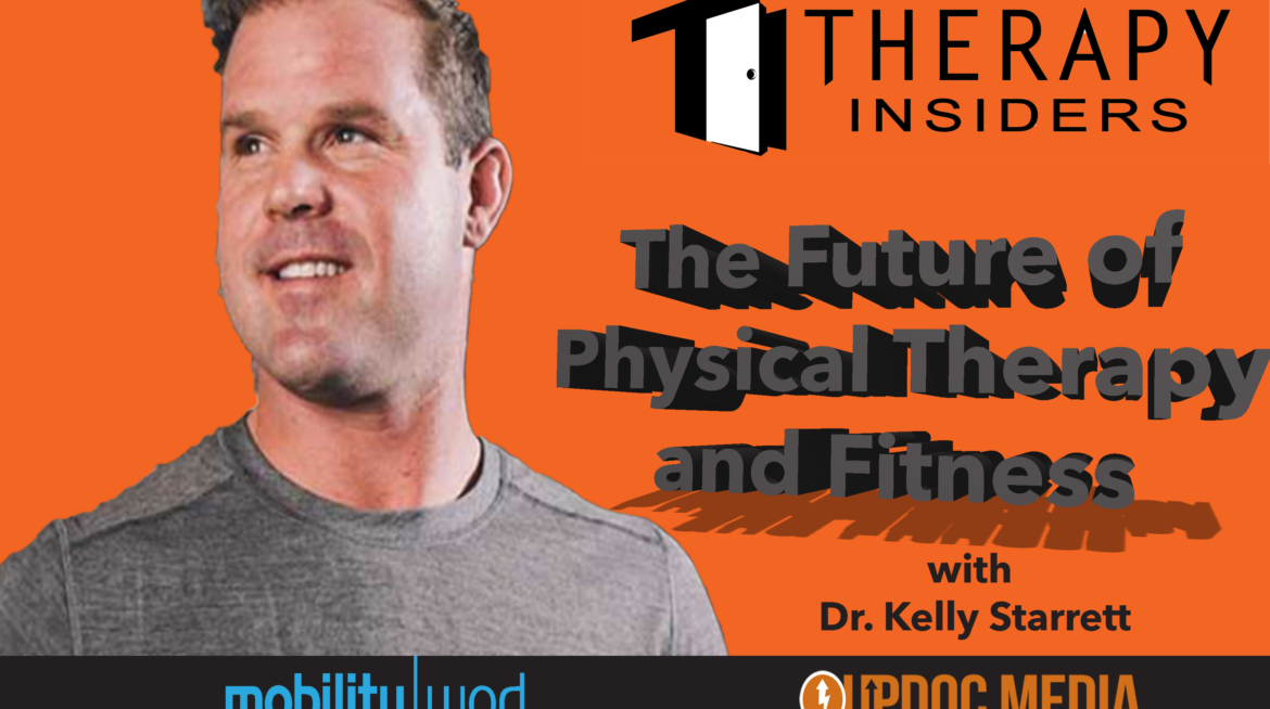 Therapy insiders podcast Kelly Starrett