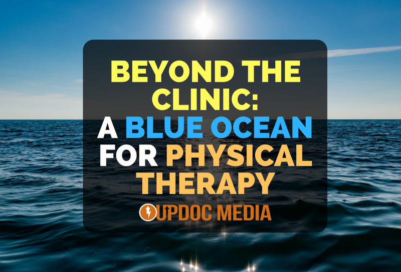 Beyond The Clinic A Blue Ocean For Physical Therapy