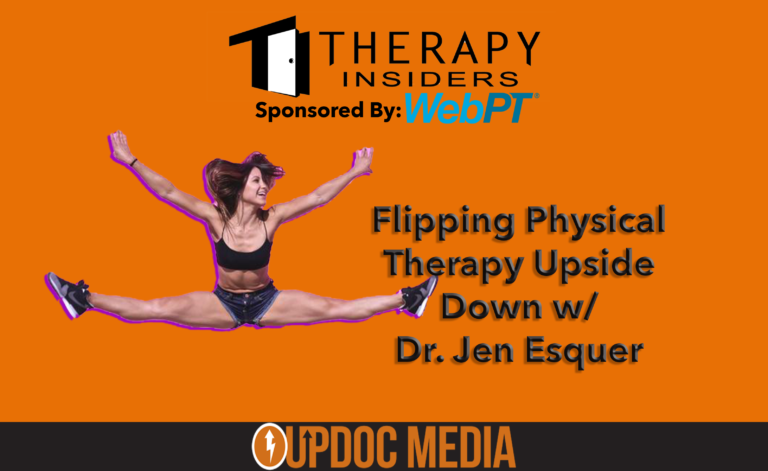 Flipping Physical Therapy Upside Down w/ Dr. Jen Esquer