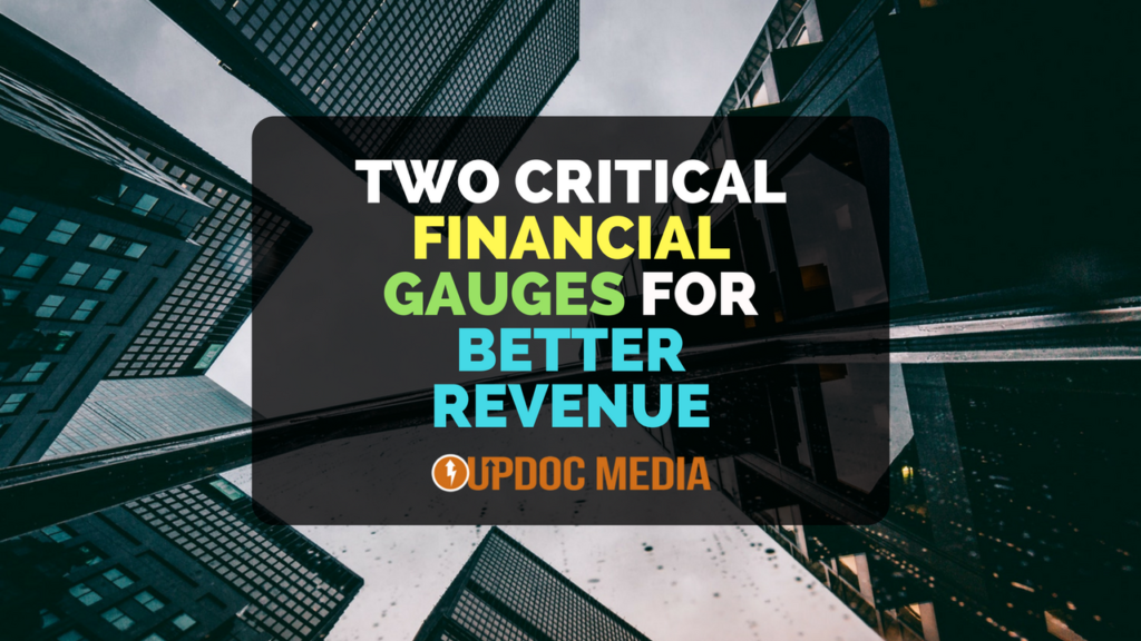 Two Critical Financial Gauges For Better Revenue
