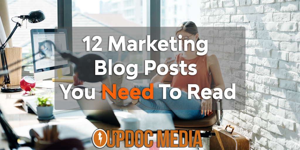 12 Marketing Blog Posts You NEED To Read