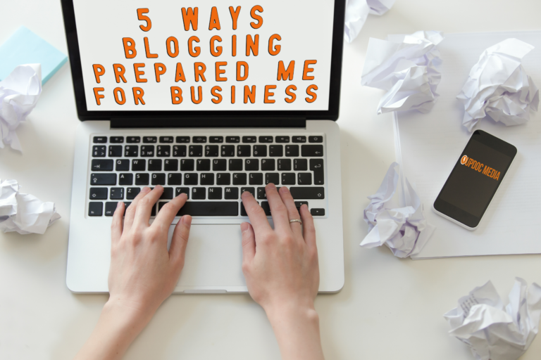 5 Ways Blogging Prepared Me For Business
