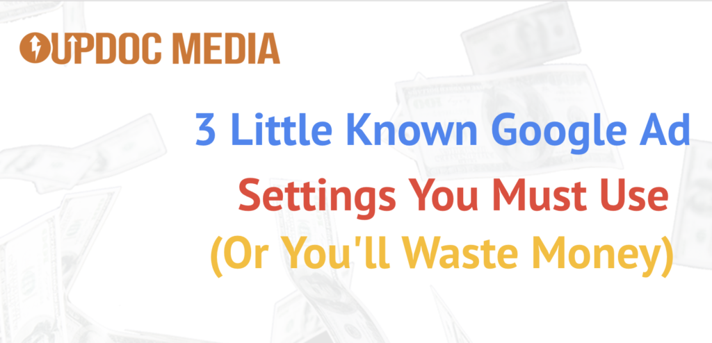 3 Google Ad Settings You Must Use (Or, You’ll Waste Money)
