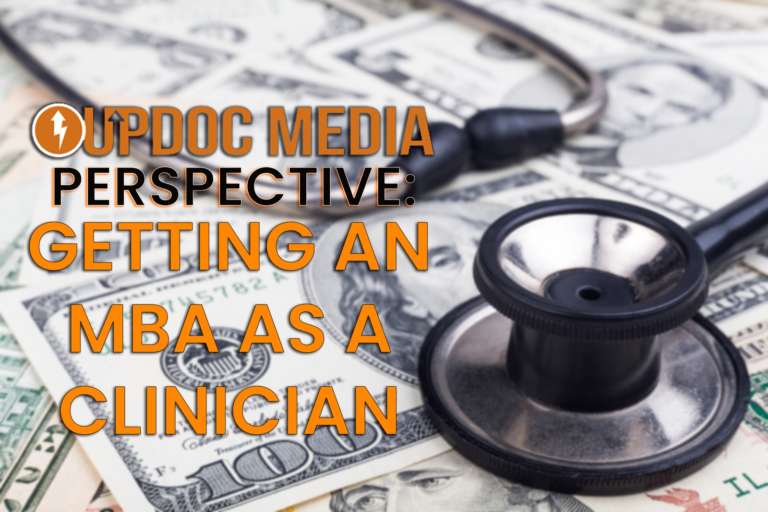 UpDoc Perspective: Getting An MBA As A Clinician