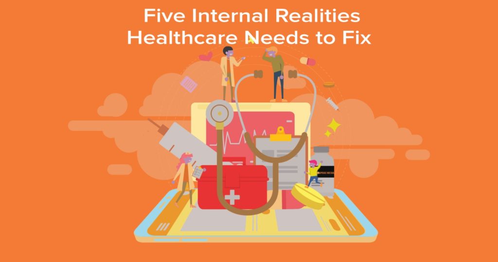 5 Internal Realities Healthcare Needs To Fix